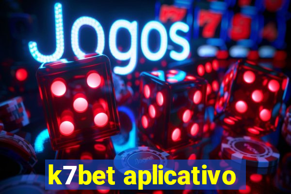 k7bet aplicativo